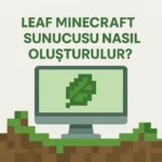Leaf Minecraft Sunucusu Nasıl Oluşturulur?