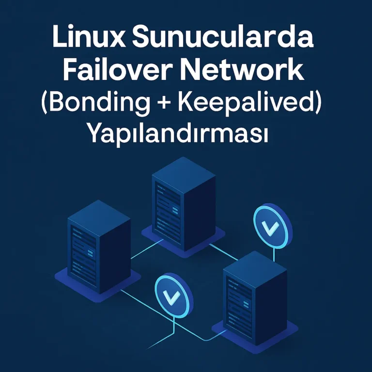 Linux Sunucularda Failover Network (Bonding + Keepalived) Yapılandırması