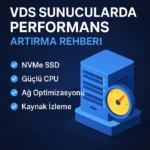 VDS Sunucularda Performans Artırma Rehberi