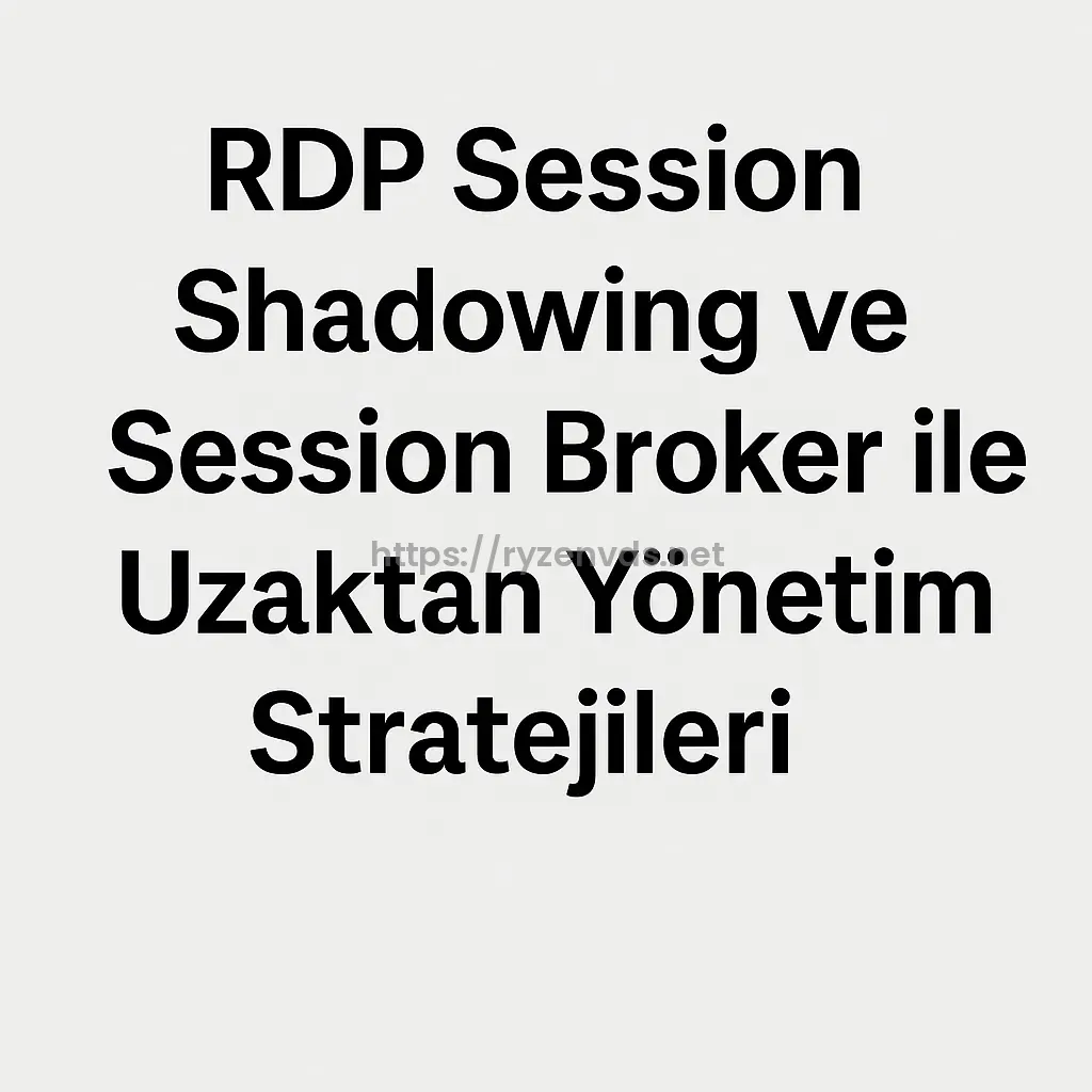 RDP Üzerinden Güvenli Bağlantı İçin Port ve IP Kısıtlama