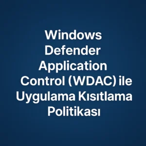 Windows Defender Ayarlarını Optimize Etme Rehberi