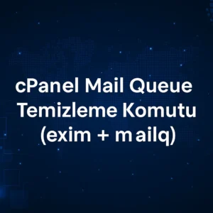 cPanel Mail Queue Temizleme Komutu (exim + mailq)