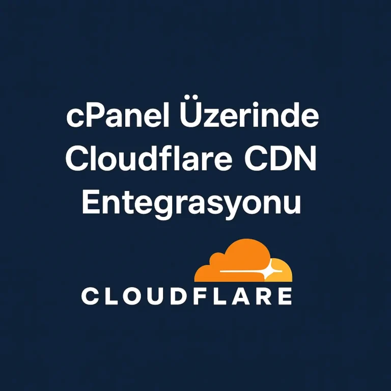cPanel Üzerinde Cloudflare CDN Entegrasyonu